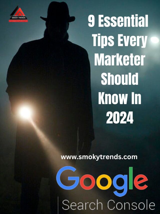 9 Essential Google Search Console Tips Every Marketer Should Know In 2024